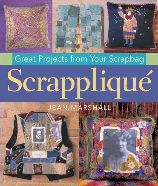 Scrapplique: Great Projects from Your Scrapbag cover
