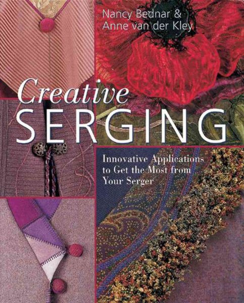 Creative Serging: Innovative Applications to Get the Most from Your Serger cover
