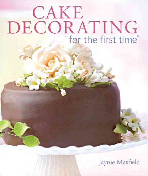 Cake Decorating for the first time® cover
