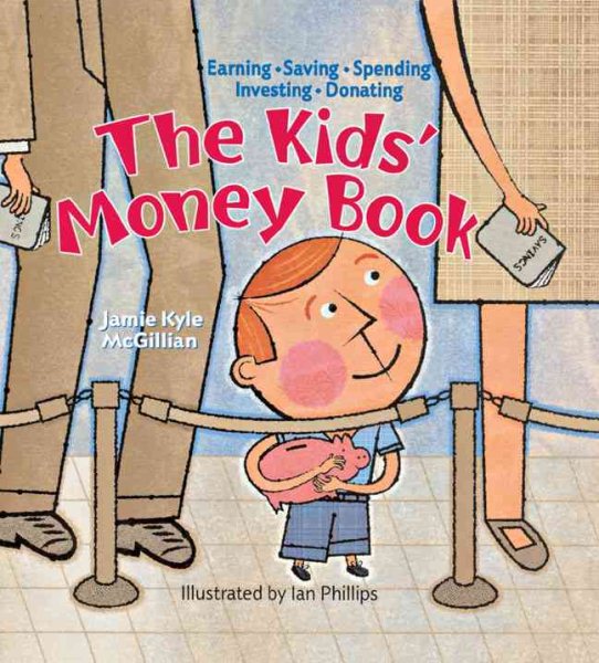 The Kids' Money Book: Earning * Saving * Spending * Investing * Donating cover