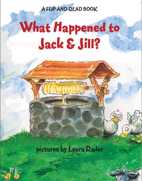What Happened to Jack & Jill?: A Flip-and-Read Book (Flip-And-Read Books) cover