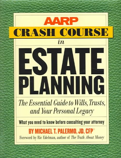 AARP® Crash Course in Estate Planning: The Essential Guide to Wills, Trusts, and Your Personal Legacy