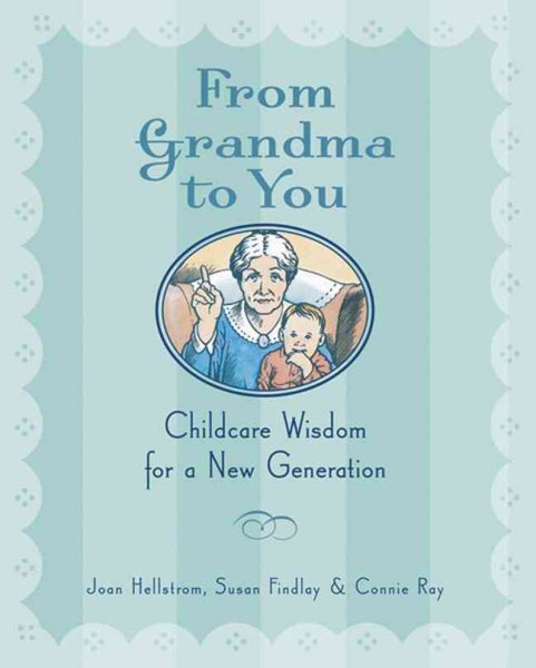 From Grandma to You: Childcare Wisdom for a New Generation cover