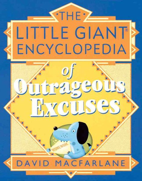 The Little Giant Encyclopedia of Outrageous Excuses (Little Giant Encyclopedias) cover