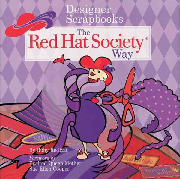 Designer Scrapbooks the Red Hat Society Way: A Guide to Chronicling Ridiculous Fun cover