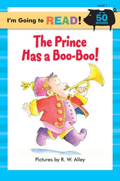 I'm Going to Read® (Level 1): The Prince Has a Boo-Boo! (I'm Going to Read® Series)