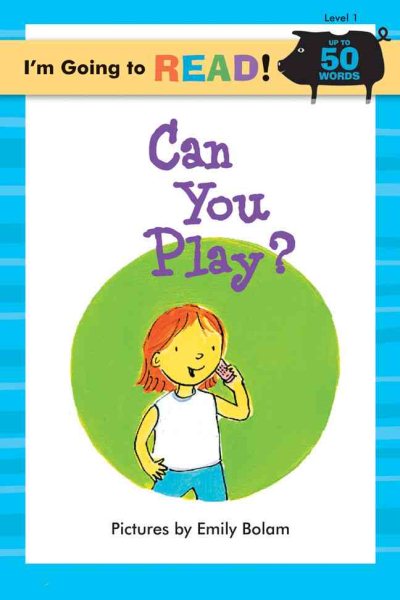 I'm Going to Read® (Level 1): Can You Play? (I'm Going to Read® Series) cover