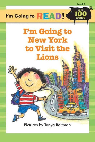 I'm Going to Read® (Level 2): I'm Going to New York to Visit the Lions (I'm Going to Read® Series)