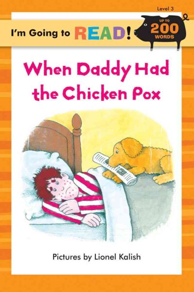 I'm Going to Read® (Level 3): When Daddy Had the Chicken Pox (I'm Going to Read® Series) cover