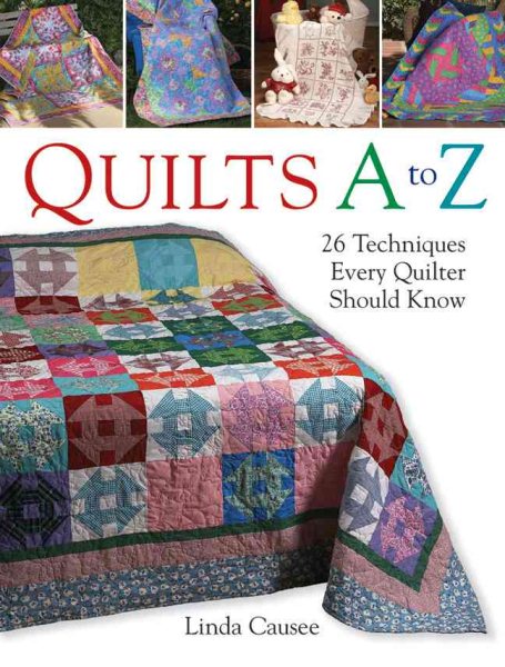 Quilts a to Z: 26 Techniques Every Quilter Should Know cover