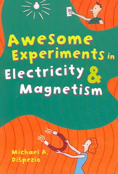 Awesome Experiments in Electricity & Magnetism cover