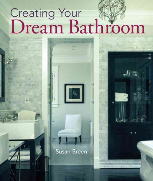 Creating Your Dream Bathroom: How to Plan & Style the Perfect Space cover