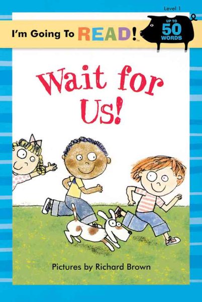 I'm Going to Read® (Level 1): Wait for Us! (I'm Going to Read® Series) cover
