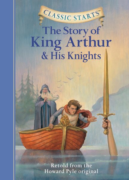The Story of King Arthur & His Knights (Classic Starts) cover