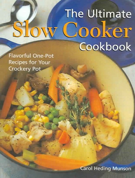 The Ultimate Slow Cooker Cookbook: Flavorful One-Pot Recipes for Your Crockery Pot cover