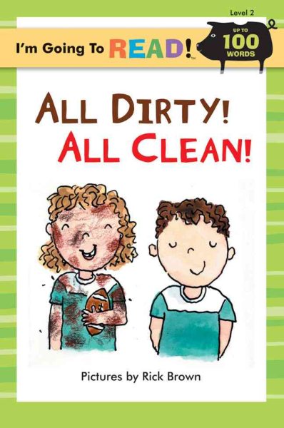 I'm Going to Read® (Level 2): All Dirty! All Clean! (I'm Going to Read® Series) cover