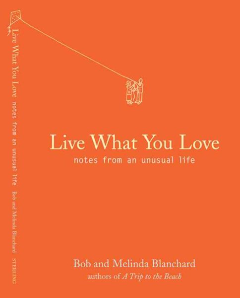Live What You Love: Notes from an Unusual Life cover