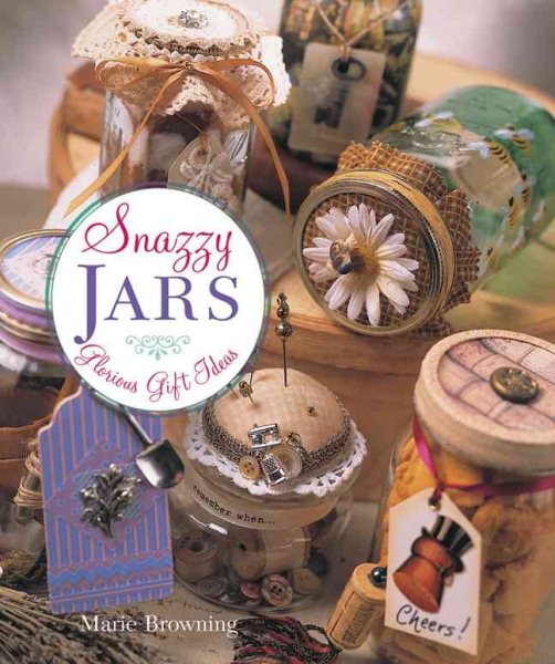 Snazzy Jars: Glorious Gift Ideas cover