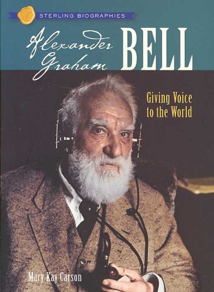 Sterling Biographies®: Alexander Graham Bell: Giving Voice to the World cover