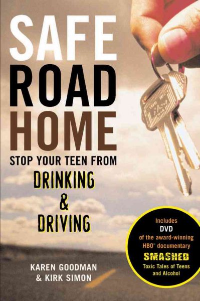 Safe Road Home: Stop Your Teen From Drinking & Driving cover