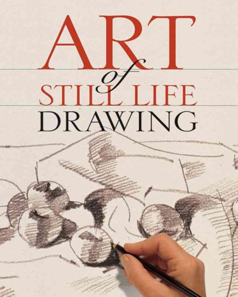 Art of Still Life Drawing (Art of Drawing) cover