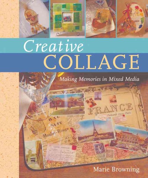 Creative Collage: Making Memories in Mixed Media cover