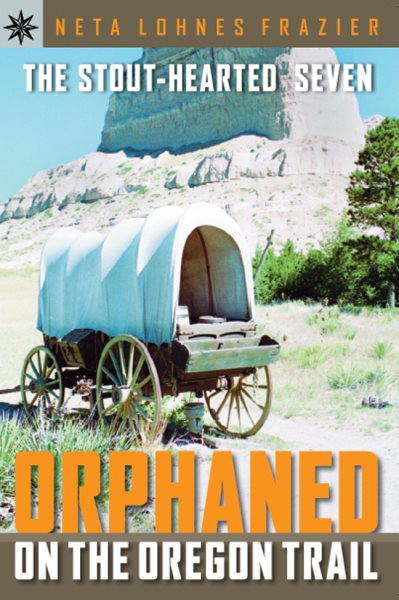 Sterling Point Books®: The Stout-Hearted Seven: Orphaned on the Oregon Trail cover