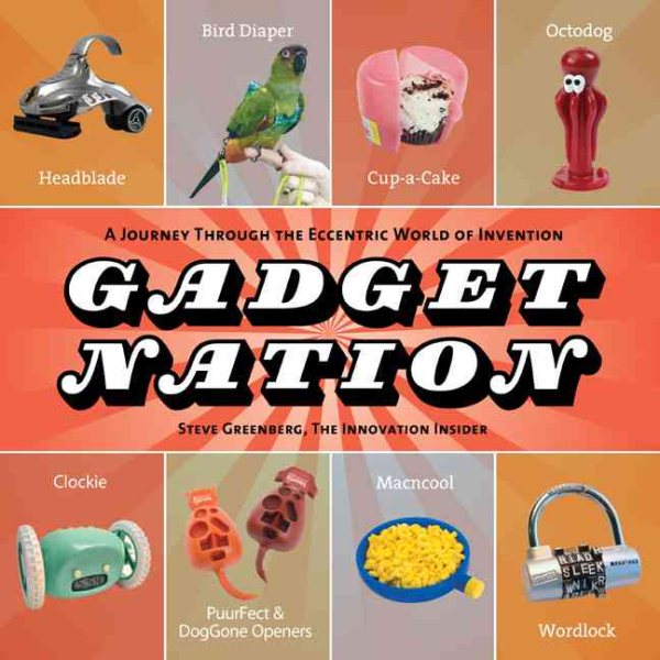 Gadget Nation: A Journey Through the Eccentric World of Invention cover