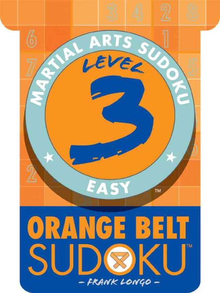 Martial Arts Sudoku® Level 3: Orange Belt Sudoku (Martial Arts Puzzles Series)