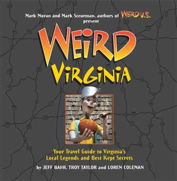 Weird Virginia: Your Travel Guide to Virginia's Local Legends and Best Kept Secrets cover