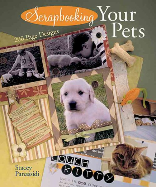 Scrapbooking Your Pets: 200 Page Designs cover