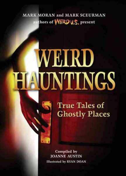 Weird Hauntings: True Tales of Ghostly Places cover