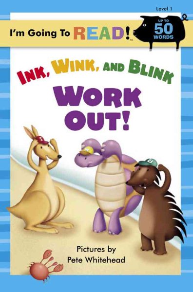 I'm Going to Read® (Level 1): Ink, Wink, and Blink Work Out! (I'm Going to Read® Series) cover