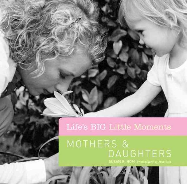 Life's BIG Little Moments: Mothers & Daughters cover