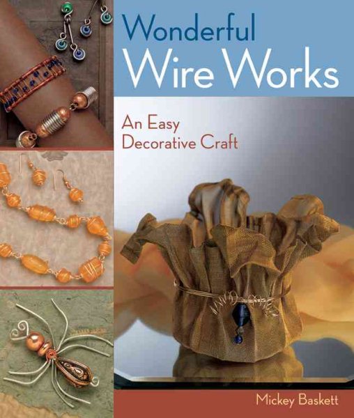 Wonderful Wire Works: An Easy Decorative Craft cover