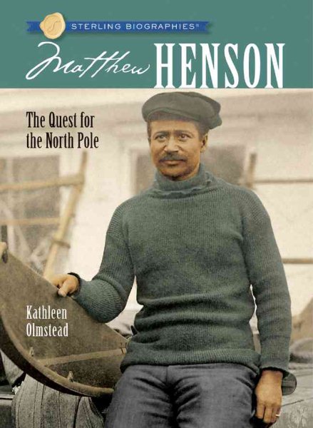 Sterling Biographies®: Matthew Henson: The Quest for the North Pole cover