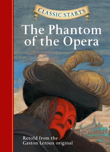 Classic Starts®: The Phantom of the Opera (Classic Starts® Series) cover