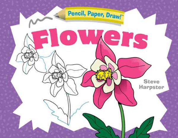 Pencil, Paper, Draw!®: Flowers cover
