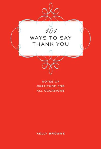 101 Ways to Say Thank You: Notes of Gratitude for All Occasions cover