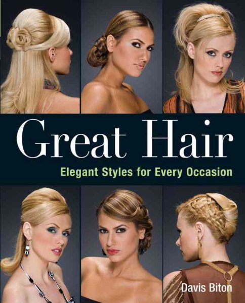 Great Hair: Elegant Styles for Every Occasion cover