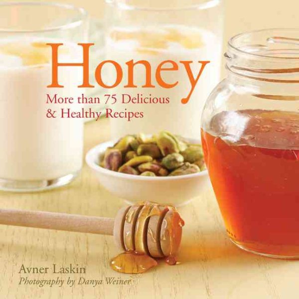 Honey: More than 75 Delicious & Healthy Recipes cover