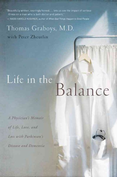 Life in the Balance: A Physician's Memoir of Life, Love, and Loss with Parkinson's Disease and Dementia cover