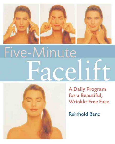 Five-Minute Face-lift: A Daily Program for a Beautiful, Wrinkle-Free Face cover