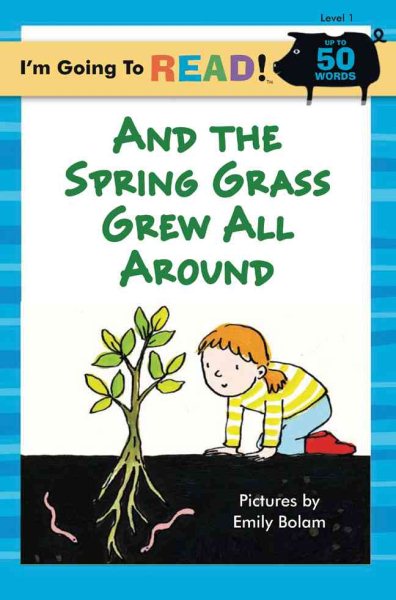 I'm Going to Read® (Level 1): And the Spring Grass Grew All Around (I'm Going to Read® Series) cover