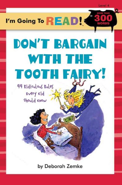 I'm Going to Read® (Level 4): Don't Bargain with the Tooth Fairy!: 44 Ridiculous Rules Every Kid Should Know (I'm Going to Read® Series) cover
