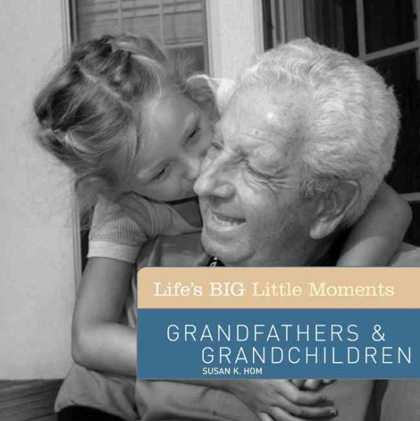 Life's BIG Little Moments: Grandfathers & Grandchildren cover
