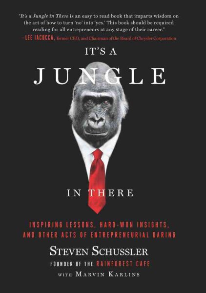 It's a Jungle in There: Inspiring Lessons, Hard-Won Insights, and Other Acts of Entrepreneurial Daring cover