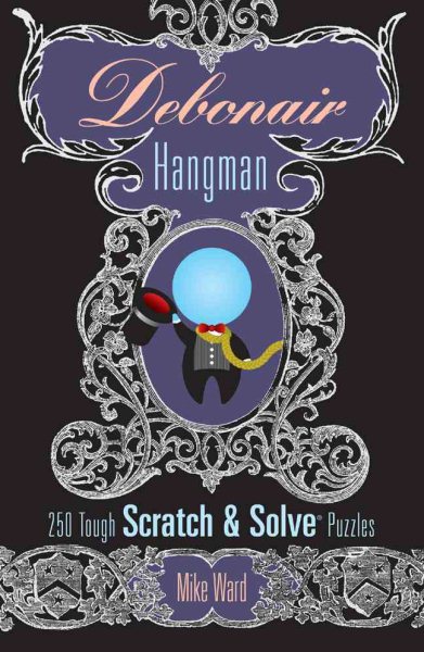 Debonair Hangman: 250 Tough Scratch & Solve® Puzzles (Scratch & Solve® Series)