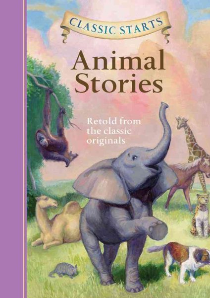 Classic Starts®: Animal Stories (Classic Starts® Series) cover