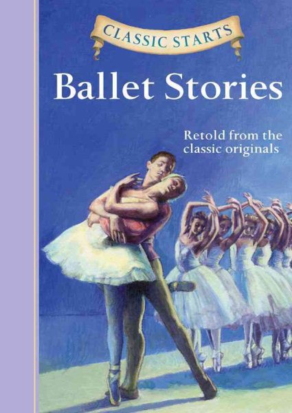 Classic Starts®: Ballet Stories (Classic Starts® Series) cover